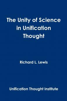 The Unity of Science in Unification Thought
