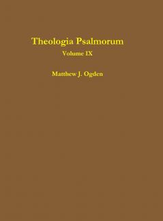 Theologia Psalmorum (Volume IX)