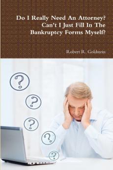 Do I Really Need An Attorney?  Can't I Just Fill In The Bankruptcy Forms Myself?