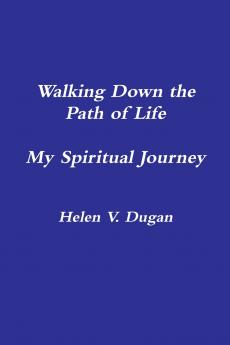 Walking Down the Path of Life...My Spiritual Journey