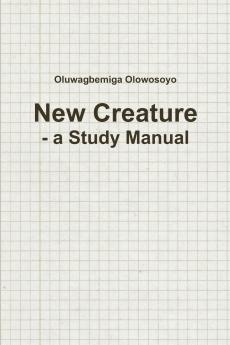 New Creature - a Study Manual