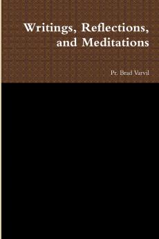 Writings Reflections and Meditations