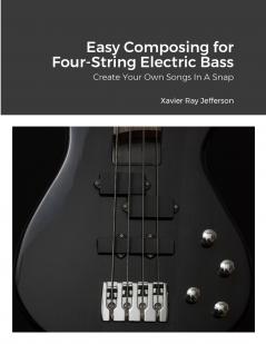 Easy Composing for Four-String Electric Bass