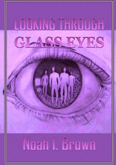 Looking Through Glass Eyes