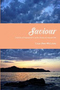 Saviour - Stories of Encounters with Jesus of Nazareth