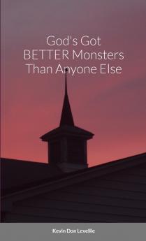 God's Got BETTER Monsters Than Anyone Else