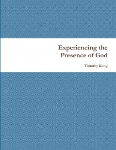 Experiencing the Presence of God