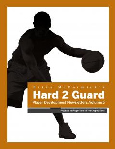 Hard2Guard Player Development Newsletters Volume 5