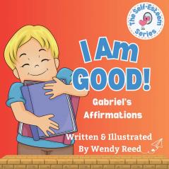 I Am Good! Gabriel's Affirmations