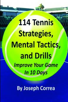 114 Tennis Strategies Mental Tactics and Drills