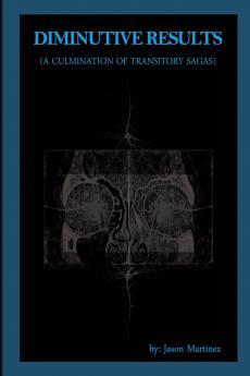 Diminutive Results (A Culmination of Transitory Sagas)