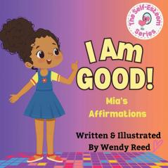I Am Good! Mia's Affirmations