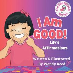 I Am Good! Lily's Affirmations