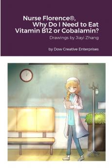 Nurse Florence® Why Do I Need to Eat Vitamin B12 or Cobalamin?
