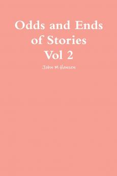Odds and ends of Stories Vol 2