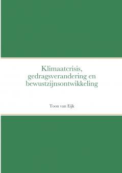 Klimaatcrisis gedragsverandering en bewustzijnsontwikkeling
