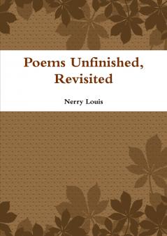 Poems Unfinished Revisited