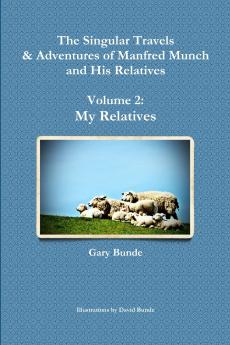 The Singular Travels & Adventures of Manfred Munch and His Relatives Volume 2