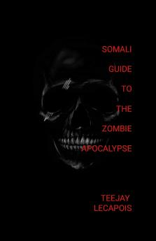 Somali  Guide  To  The  Zombie  Apocalypse