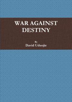 WAR AGAINST  DESTINY