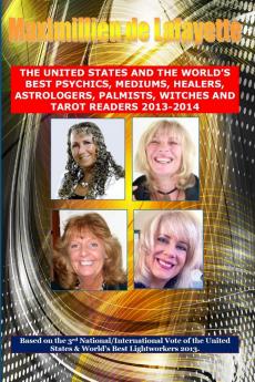 3rd Edition. The United States and the World's Best Psychics Mediums Healers Astrologers Palmists Witches and Tarot Readers 2013-2014