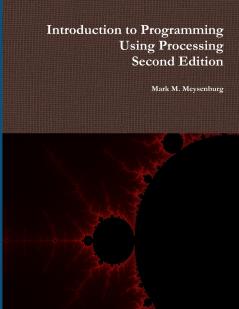 Introduction to Programming Using Processing Second Edition