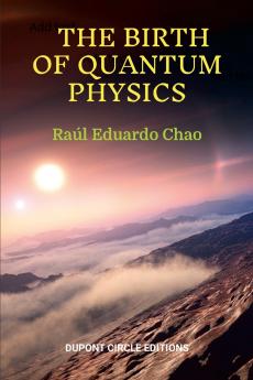 THE BIRTH OF QUANTUM PHYSICS