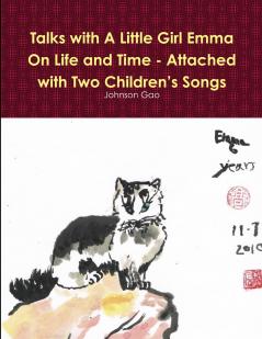 Talks with A Little Girl Emma On Life and Time - Attached with Two Children's Songs