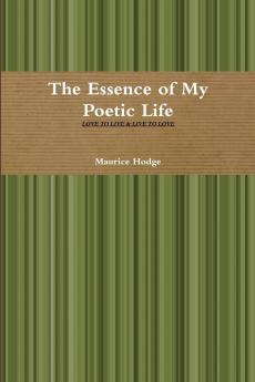 The Essence of My Poetic Life