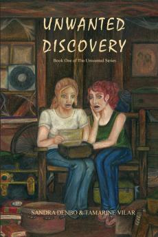Unwanted Discovery - Book One