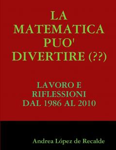 LA MATEMATICA PUO' DIVERTIRE (??)