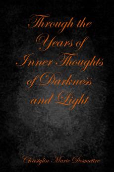 Through the Years of Inner Thoughts of Darkness and Light