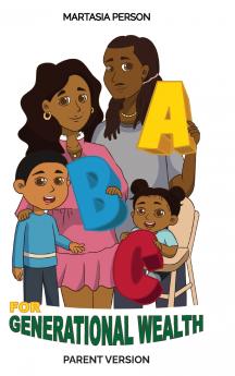 ABC's For Generational Wealth Parent Version