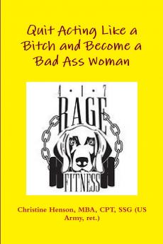 Quit Acting Like a Bitch and Become a Bad Ass Woman