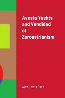 Avesta Yashts and Vendidad of Zoroastrianism