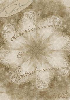 Laconical miniatures & Poetical creations