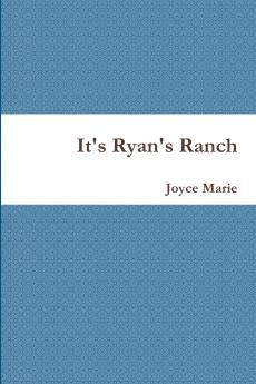 It's Ryan's Ranch