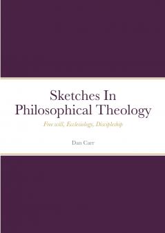Sketches In Philosophical Theology