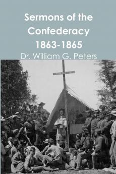 Sermons of the Confederacy 1863-1865