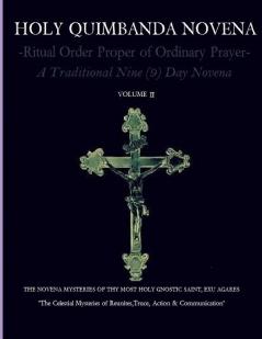 HOLY QUIMBANDA NOVENA OF THE MOST HOLY EXU AGARES Vol II