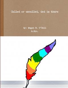 Called or uncalled God is there