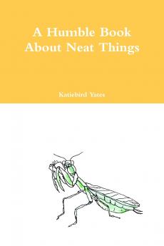 A Humble Book About Neat Things