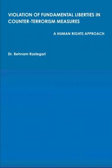 VIOLATION OF FUNDAMENTAL LIBERTIES IN COUNTER-TERRORISM MEASURES