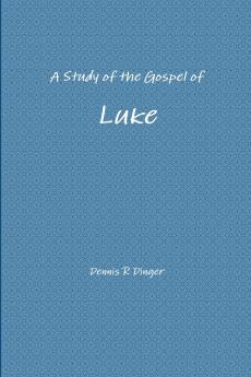 A Study of the Gospel of Luke