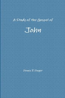 A Study of the Gospel of John