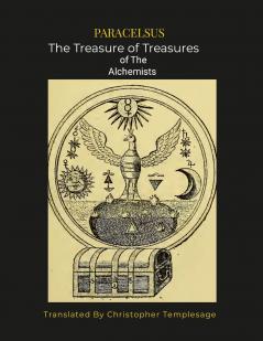 PARACELSUS THE TREASURE OF TREASURES ALCHEMISTS [SC]