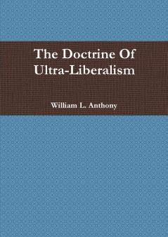The Doctrine Of Ultra-Liberalism