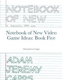 Notebook of New Video Game Ideas