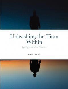 Unleashing the Titan Within
