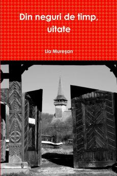 Din neguri de timp uitate